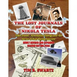 Lost Journals of Nikola Tesla: Time Travel - Alternative Energy and the Secret of Nazi Flying Saucers 2ed.